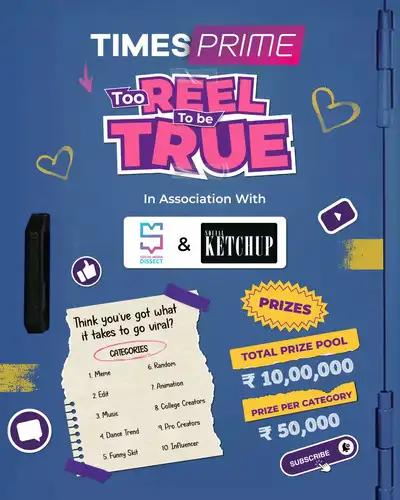 Too Reel To Be True Too Reel To Be True: Times Prime launches India's largest-ever social media contest with Rs 10 lakh at stake